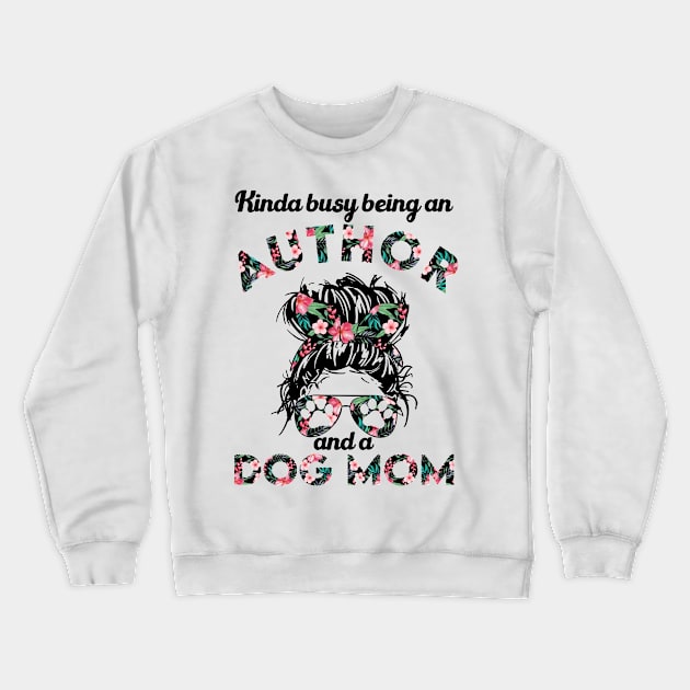 Author woman and dog mom . Perfect present for mother dad friend him or her Crewneck Sweatshirt by SerenityByAlex